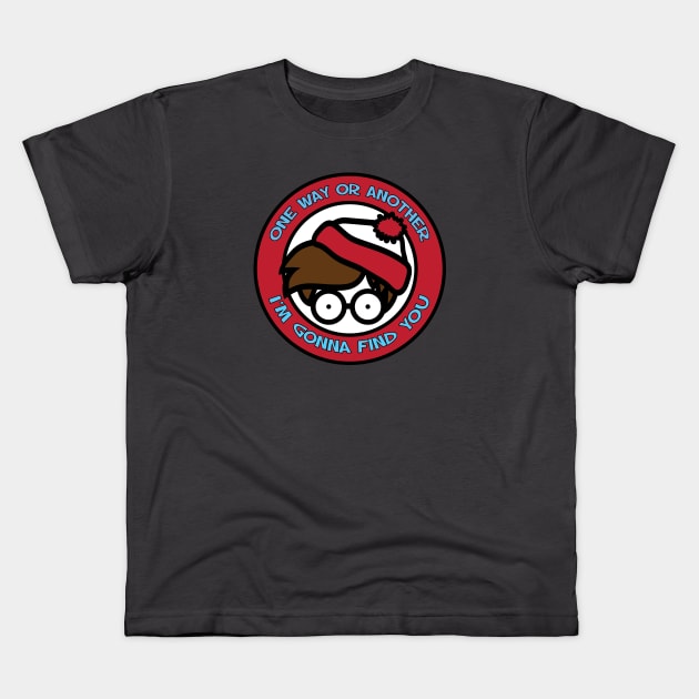 I'm Gonna Find You Kids T-Shirt by KimbasCreativeOutlet